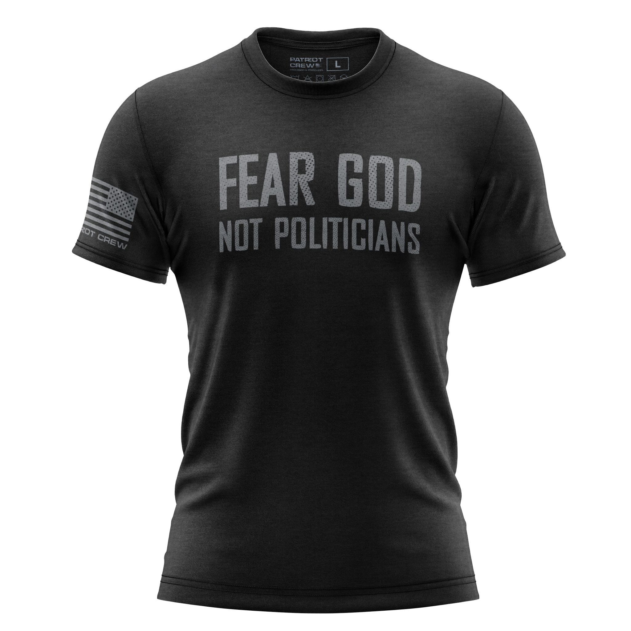 Fear God Not Politicians T-Shirt