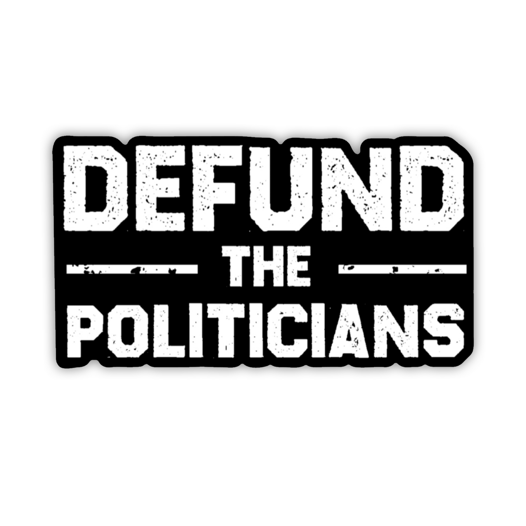 Defund The Politicians Decal